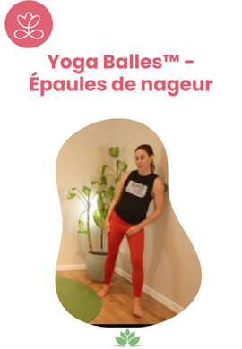 Yoga Balles™️ - Épaules de nageur